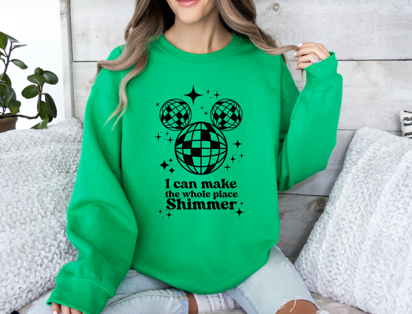 I Can Make the Whole Place Shimmer Sweatshirt