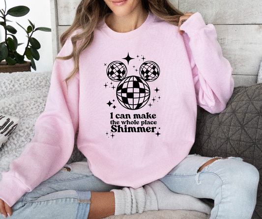 I Can Make the Whole Place Shimmer Sweatshirt